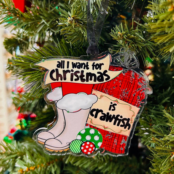 All I Want for Christmas is Crawfish Ornament
