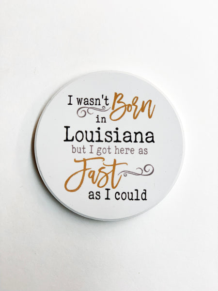 Car Coaster - I wasn't born in Louisiana